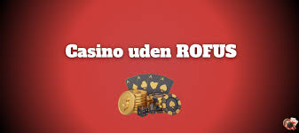 Bedste Online Casino Uden Rufus Din Guide til Spil uden Begrænsninger