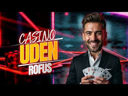 Bedste Online Casino Uden Rufus Din Guide til Spil uden Begrænsninger
